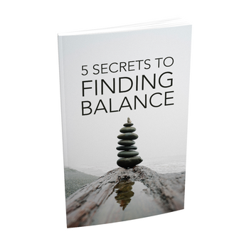 5 Secrets To Finding Balance