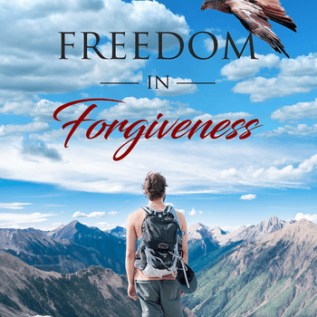 Freedom In Forgiveness